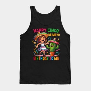 Happy Cinco De Mayo Birthday To Me Mexican Birthday Girls Tank Top